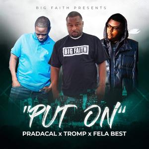 Put On(feat. Tromp & Fela Best)