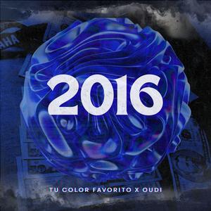 2016 (feat. Oudi) (Explicit)