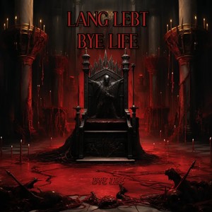 Lang Lebt Bye Life (Explicit)