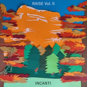 Raise Vol. II - Incanti