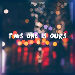 This One Is Ours (feat. Maya Mikity)