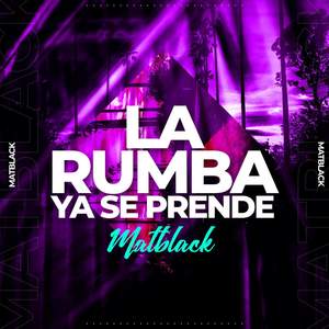 La Rumba Ya Se Prende