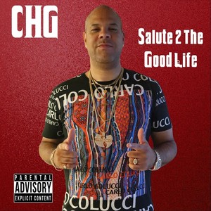 Salute 2 The Good Life (Explicit)