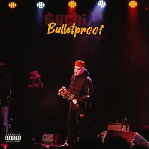 BULLETPROOF (feat. Whose) [Explicit]