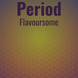 Period Flavoursome