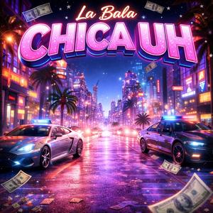 Chica Uh (Explicit)