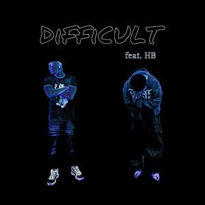 Difficult (feat. HB) (Explicit)