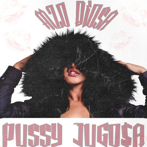 Pussy Jugo$A (Explicit)