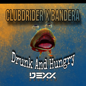 Drunk and Hungry (Original Mix)