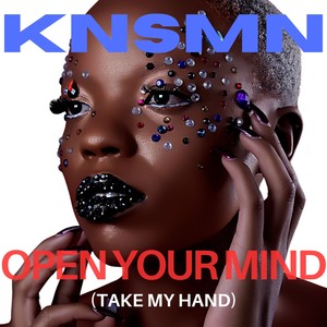 Open Your Mind (Take My Hand)