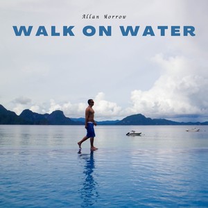 Walk On Water