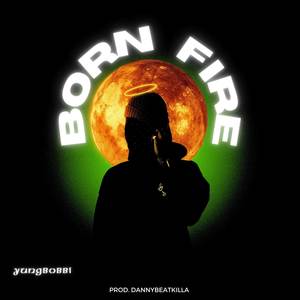 BORN  FIRE (Explicit)