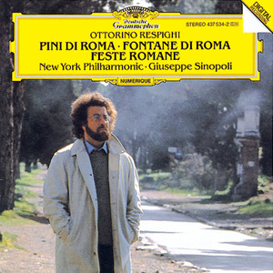 Respighi: Pini di Roma; Fontane di Roma; Feste Romane