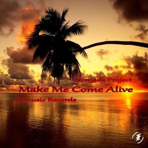 Make Me Come Alive