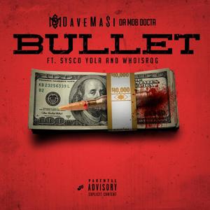 Bullet (feat. Sysco Yola & WhoIsRog) [Explicit]