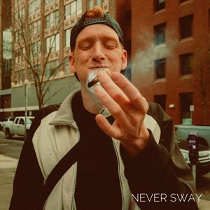 Never Sway (Explicit)