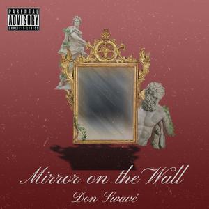 Mirror On The Wall (Explicit)