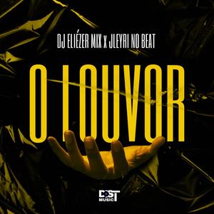 O LOUVOR (Eie Wa Messena) AfroHouse (feat. Dj Eliézer Mix & Jleyri No Beat)