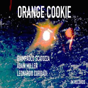 Orange Cookie (feat. Adam Miller & Leonardo Corradi)