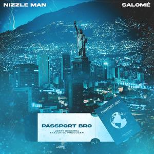 Passport Bro (feat. Nizzle Man & Jerry Becerra) (Explicit)