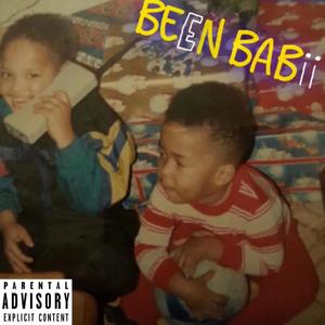 BEEN BABII (Explicit)