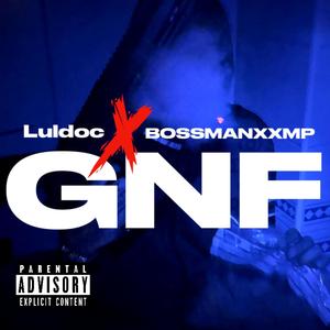 GNF (feat. BOSSMANXXMP)