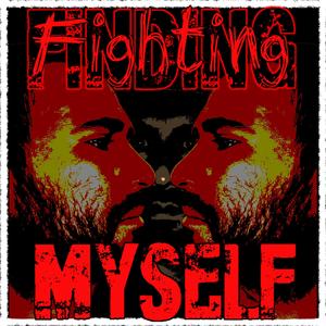 Finding Myself Fighting Myself