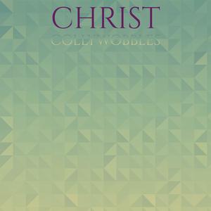 Christ Collywobbles