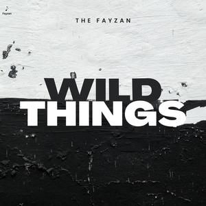 The Fayzan - Wild Things