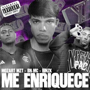 ME ENRIQUECE (feat. Bn Mc & Binzk) (Explicit)