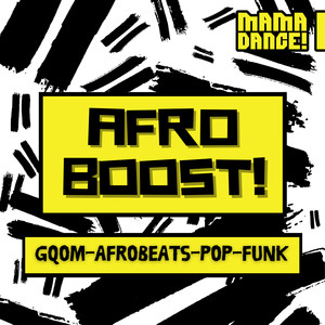 Afro Boost! Gqom, Afrobeats, Pop, Funk