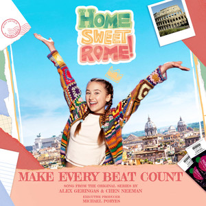 Make Every Beat Count (From The Original Series Home Sweet Rome!)