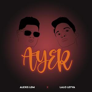 Ayer (feat. Lalo Leyva) [Explicit]