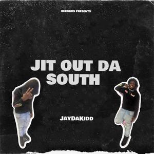 Jit Out Da South (Explicit)