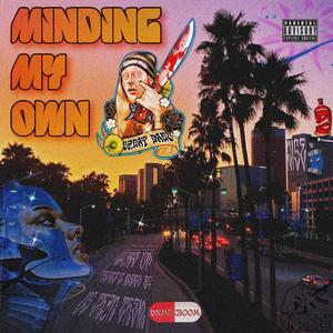 Minding My Own (Explicit)