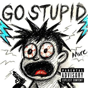 Go Stupid (Explicit)