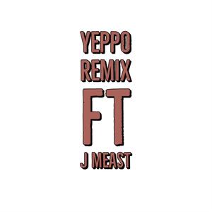 YepPo (feat. J Meast) [Remix Version] [Explicit]