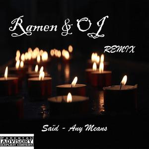 Any Means (Ramen & OJ Remix|Explicit)
