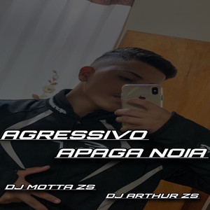 AGRESSIVO APAGA NOIA (Explicit)