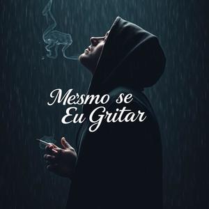 Mesmo se eu gritar (feat. Beniz) (Explicit)