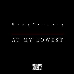 At my lowest (Explicit)