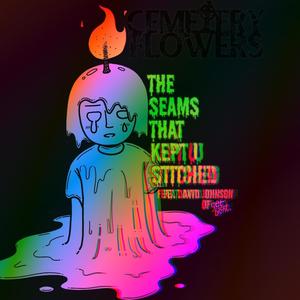 the seams that kept u stitched (feat. getbent.)