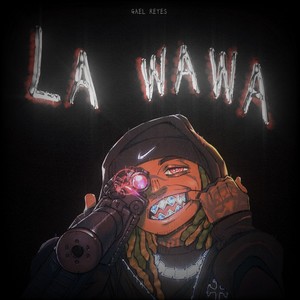 LA WAWA (Explicit)