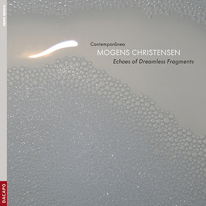 Christensen, M.: Echoes of Dreamless Fragments (Contemporanea, Oyaquez)