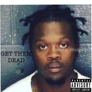 Get Them Dead (Explicit)