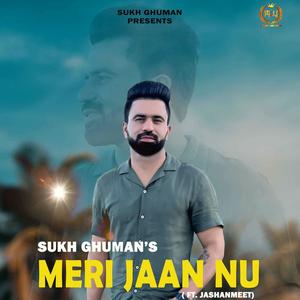 Meri Jaan Nu (feat. Jashanmeet) [Explicit]