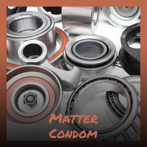 Matter Condom