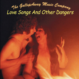 Love Songs and Other Dangers