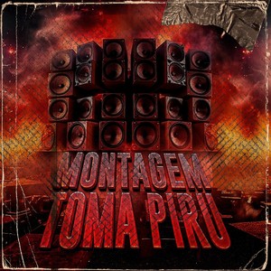 Montagem Toma Piru (Explicit)