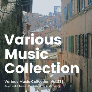 Various Music Collection Vol.233 -Selected & Music-Published by Audiostock-